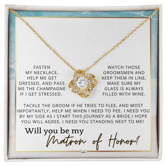 Matron of Honor Proposal Gift - Unique Be My MOH Gift From Bride - I Need You - Wedding Party , Beach and Destination Wedding Theme - Liliana and Liam
