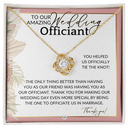 Thank You For Marrying Us - Elegant Knot Pendent Necklace - Gift For Female Wedding Officiant, Pastor - Pink Floral and Boho Theme - Liliana and Liam