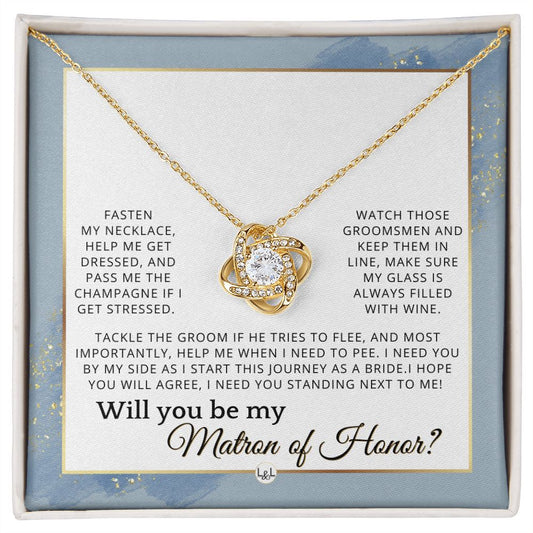 Matron of Honor Proposal Gift - Unique Be My MOH Gift From Bride - I Need You - Wedding Party , Dusty Blue And Gold Wedding Theme - Liliana and Liam