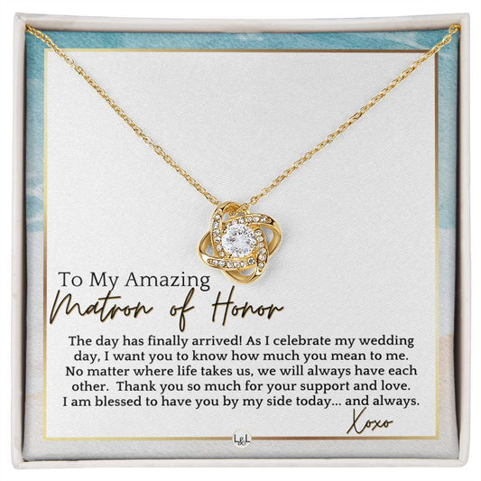 Matron of Honor Thank You Gift - On My Wedding Day MOH Gift From Bride - Wedding Party Accessory , Beach and Destination Wedding Theme - Liliana and Liam