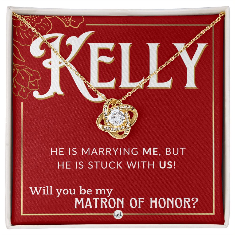 Matron of Honor Proposal Gift, Custom Name - Unique Be My MOH Gift From Bride - Stuck With Us Necklace - Red and Gold Wedding Theme