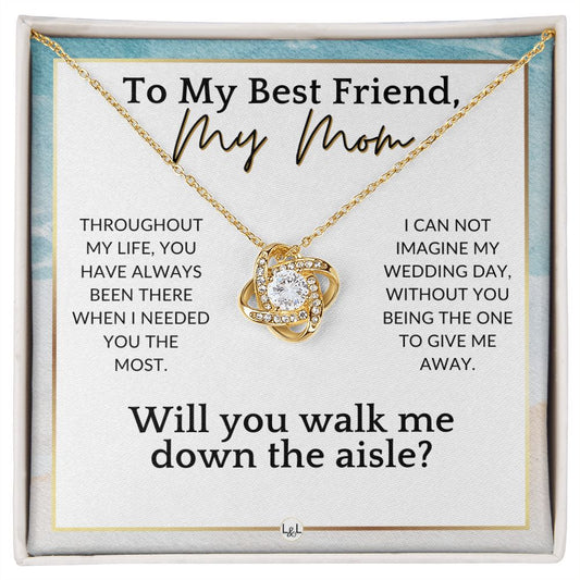 Mom, Will You Walk Me Down The Wedding Aisle, Give Me Away Proposal, Mother of the Bride Gift , Beach and Destination Wedding Theme - Liliana and Liam
