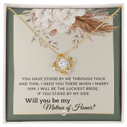 Matron of Honour Proposal Gift - Unique Be My MOH Gift From Bride - Through Thick and Thin , Sage Green & Boho Wedding Theme - Liliana and Liam