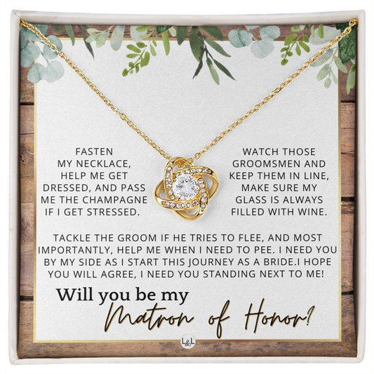 Matron of Honor Proposal Gift - Unique Be My MOH Gift From Bride - I Need You - Wedding Party , Rustic and Wood Wedding Theme - Liliana and Liam