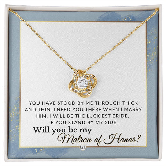 Matron of Honour Proposal Gift - Unique Be My MOH Gift From Bride - Through Thick and Thin , Dusty Blue And Gold Wedding Theme - Liliana and Liam