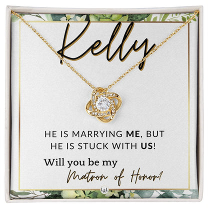 Matron of Honor Proposal Gift, Custom Name - Unique Be My MOH Gift From Bride - Stuck With Us , White and Green, Eucalyptus Wedding