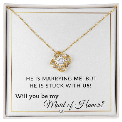 Maid of Honor Proposal - Wedding Party Necklace - Gift From Bride - Stuck with US - Elegant White and Gold Wedding Theme