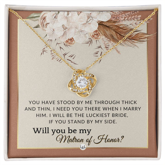 Matron of Honour Proposal Gift - Unique Be My MOH Gift From Bride - Through Thick and Thin , Terracotta, Rust And Gold Wedding Theme - Liliana and Liam