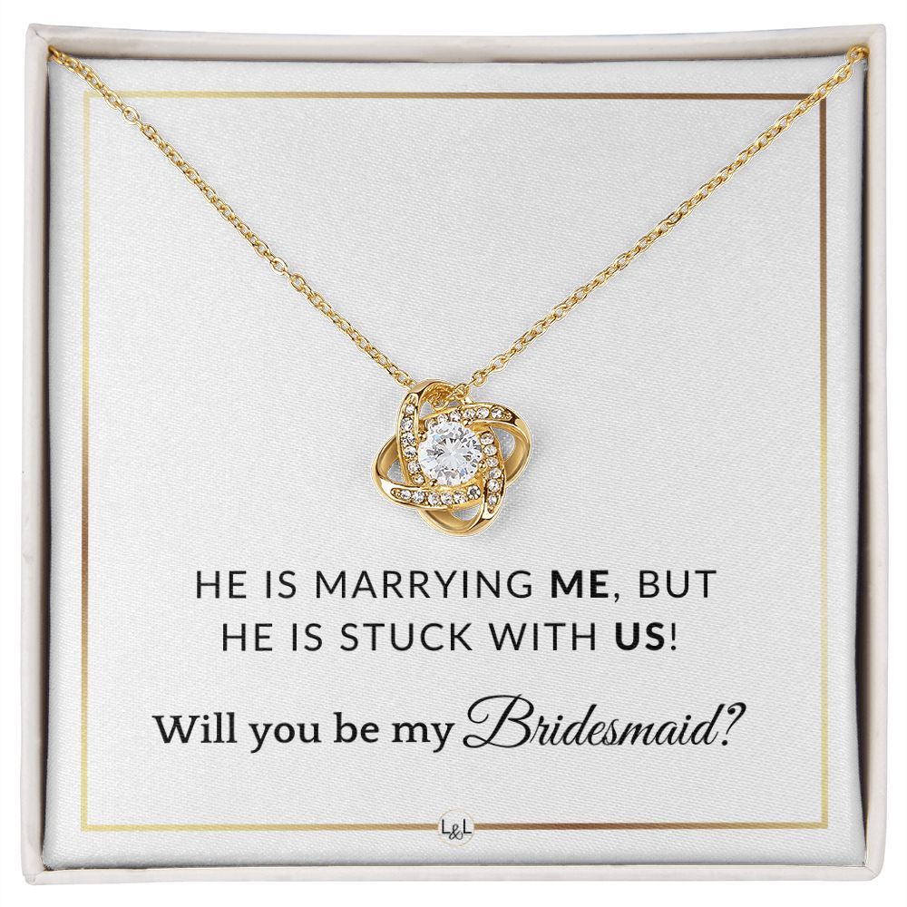 Bridesmaid Proposal - Wedding Party Necklace - Gift From Bride - Stuck with US - Elegant White and Gold Wedding Theme