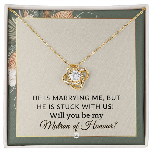 Matron of Honour Proposal Gift - Be My MOH Gift From Bride - Wedding Party - Stuck With Us , Sage Green & Boho Wedding Theme - Liliana and Liam