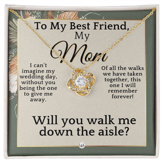Mom, Please Walk Me Down The Wedding Aisle - Give Me Away Proposal, Mother of the Bride Gift , Sage Green & Boho Wedding Theme - Liliana and Liam