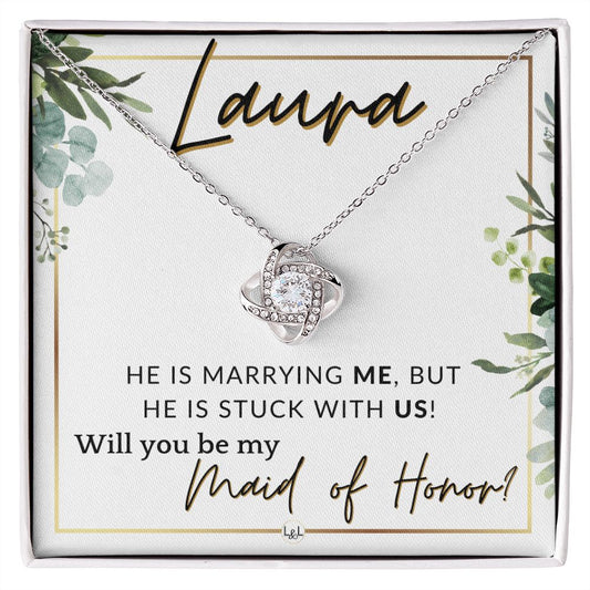 Maid of Honor Proposal, Custom Name - Be My Maid Of Honor - Wedding Party MOH - Stuck with US , White and Green, Eucalyptus Wedding