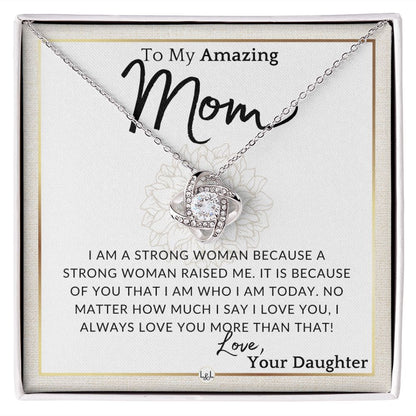 Gift for Mom - A Strong Woman - To My Mother, From Daughter - A Beautiful Women's Pendant Necklace - Great For Mother's Day, Christmas, or Her Birthday
