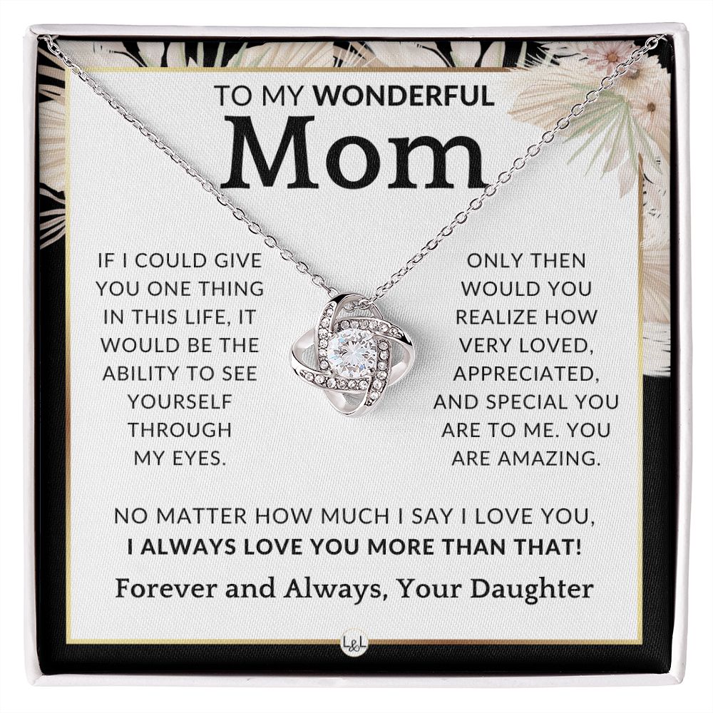 Gift for Mom - Through My Eyes - To Mother, From Daughter - Beautiful Women's Pendant Necklace - Great For Mother's Day, Christmas, or Her Birthday