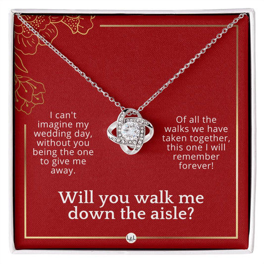Will You Walk Me Down The Aisle - Give Me Away Proposal From The Bride - Of All The Walks Taken Necklace - Red and Gold Wedding Theme - Liliana and Liam