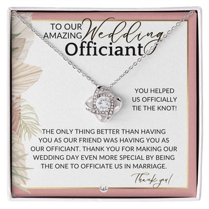 Thank You For Marrying Us - Elegant Knot Pendent Necklace - Gift For Female Wedding Officiant, Pastor - Pink Floral and Boho Theme - Liliana and Liam