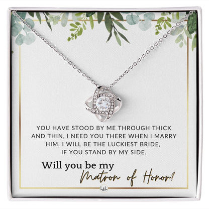 Matron of Honor Proposal Gift - Unique Be My MOH Gift From Bride - Through Thick and Thin , White and Green, Eucalyptus Wedding - Liliana and Liam
