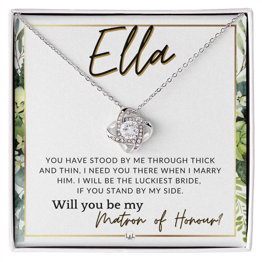 Matron of Honour Proposal Gift, Custom Name- Be My MOH Gift From Bride- Through Thick and Thin , White and Green, Eucalyptus Wedding