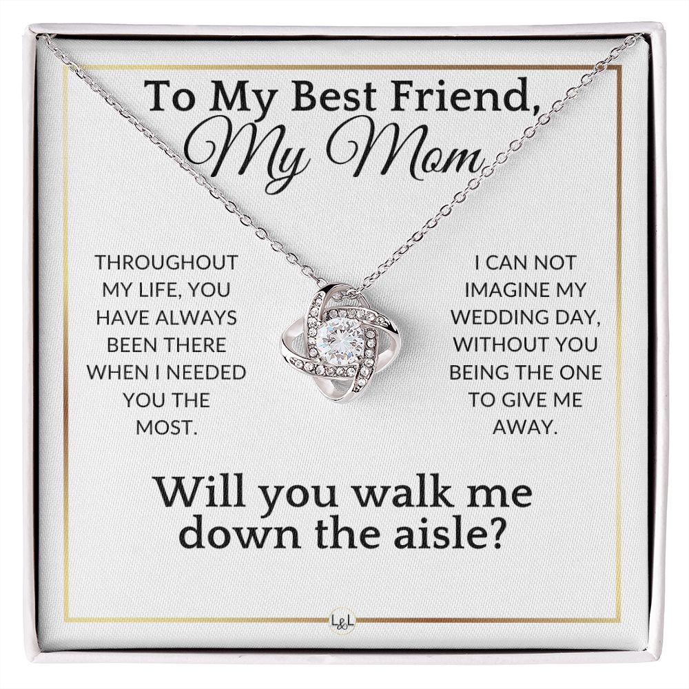 Mom, Will You Walk Me Down The Aisle - Give Me Away Proposal, Mother of the Bride Gift - Elegant White and Gold Wedding Theme