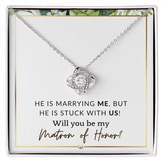 Matron of Honor Proposal Gift - Be My MOH Gift From Bride - Wedding Party - Stuck With Us , White and Green, Eucalyptus Wedding - Liliana and Liam