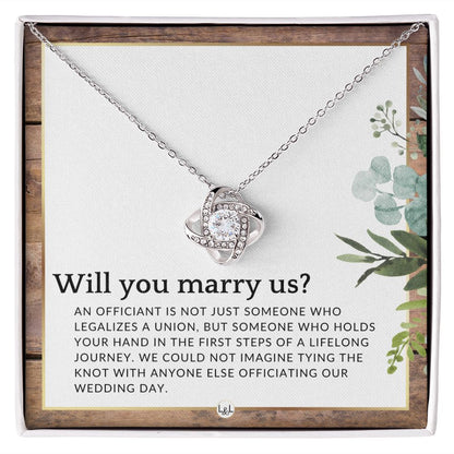 Will You Marry Us - Elegant Knot Pendant Necklace - Female Wedding Officiant Proposal - Liliana and Liam