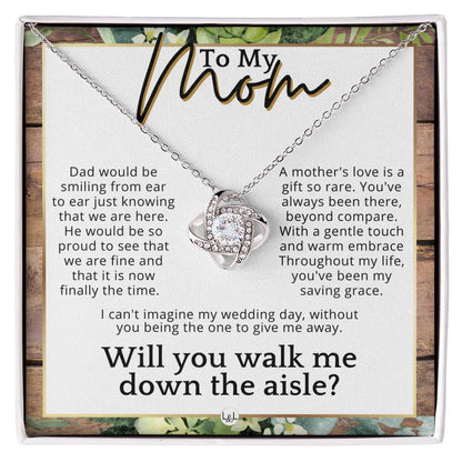 Mom, I'd Love You To Walk Me Down The Aisle - Give Me Away Proposal, Mother of the Bride Gift , Rustic and Wood Wedding Theme - Liliana and Liam