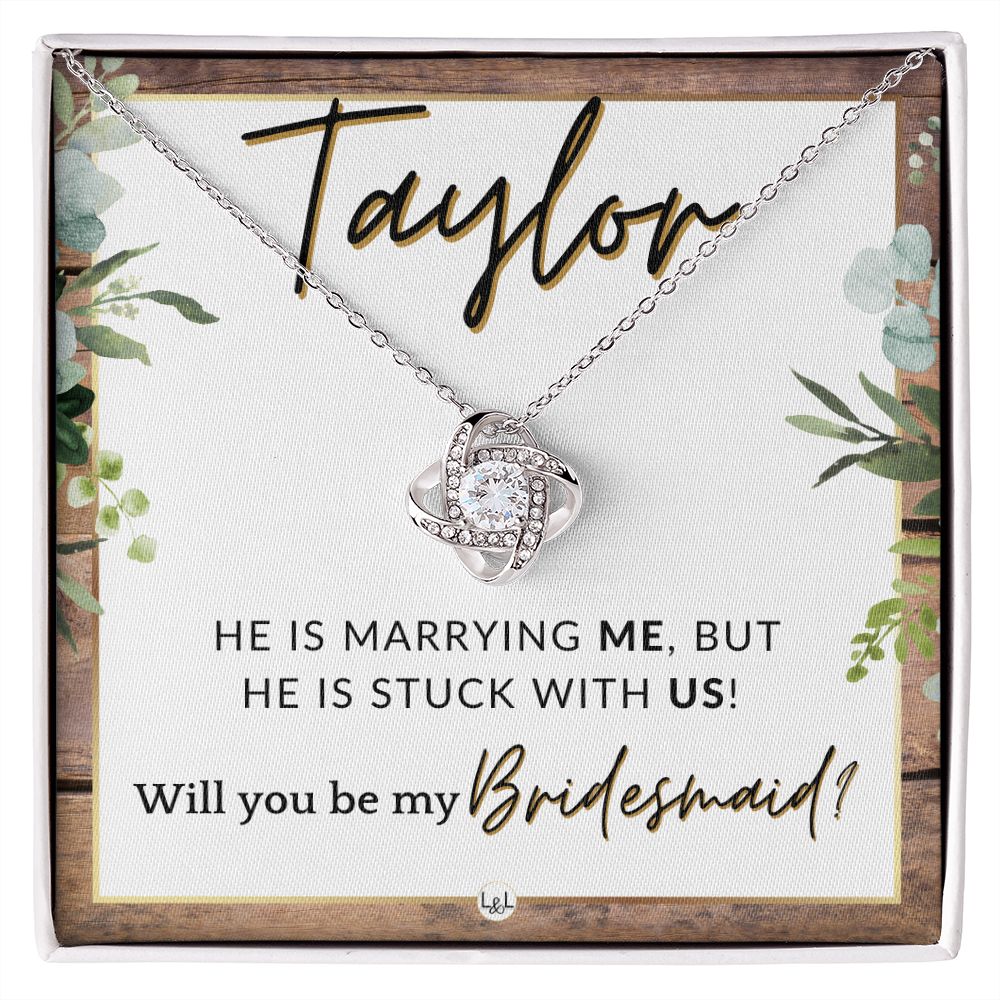 Bridesmaid Proposal Custom Name - Wedding Party Jewelry Accessories From Bride - Stuck With US , Rustic and Wood Wedding Theme
