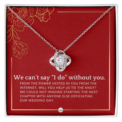 Power Vested In You From The Internet - Elegant Knot Pendant Necklace - Officiant Proposal - Liliana and Liam