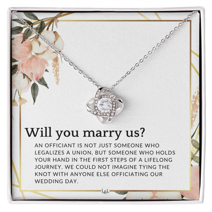 Will You Marry Us - Elegant Knot Pendant Necklace - Female Wedding Officiant Proposal - Liliana and Liam