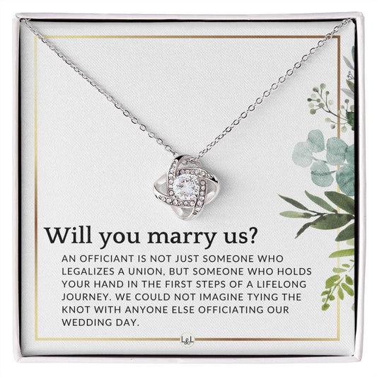 Will You Marry Us - Elegant Knot Pendant Necklace - Female Wedding Officiant Proposal - Liliana and Liam