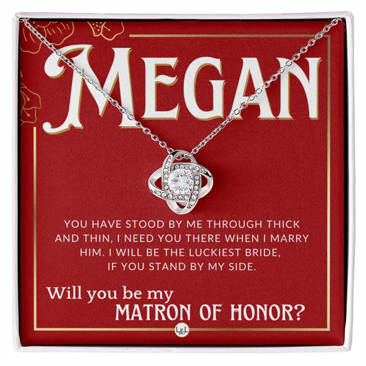 Matron of Honor Proposal Gift, Custom Name - Be My MOH Gift From Bride - Through Thick and Thin Necklace - Red and Gold Wedding Theme