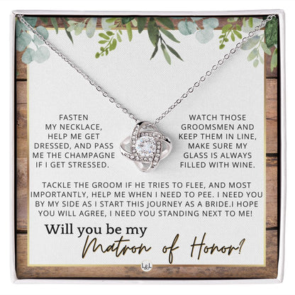 Matron of Honor Proposal Gift - Unique Be My MOH Gift From Bride - I Need You - Wedding Party , Rustic and Wood Wedding Theme - Liliana and Liam