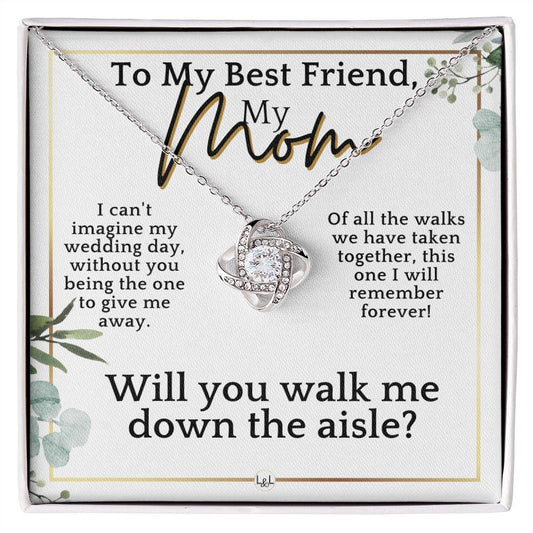 Mom, Please Walk Me Down The Wedding Aisle - Give Me Away Proposal, Mother of the Bride Gift , White and Green, Eucalyptus Wedding - Liliana and Liam