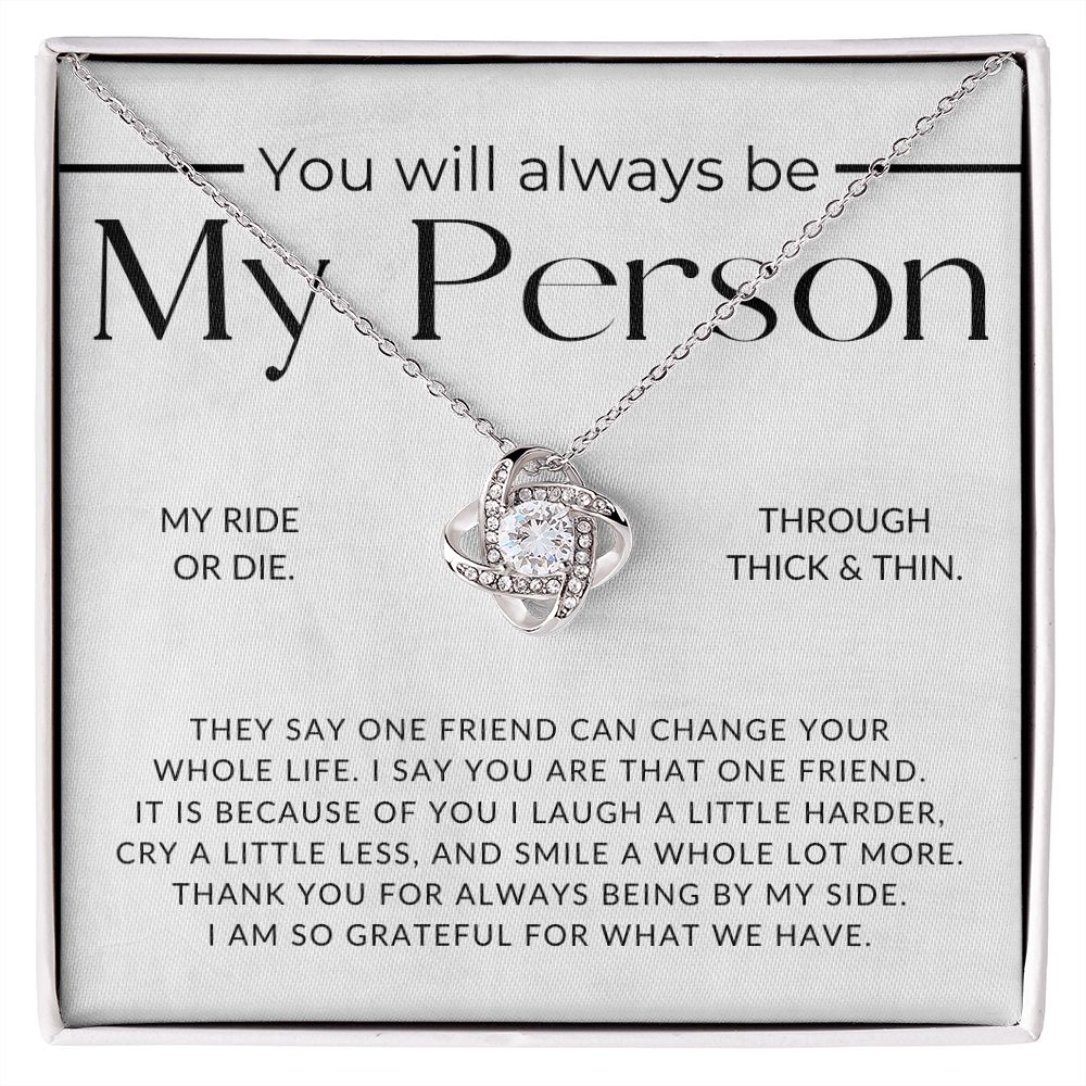 My Person - For My Best Friend (Female) - Besties, Ride or Die, BFF - Christmas Gift, Birthday Present, Galantines Day Gifts