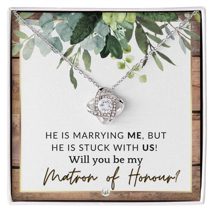 Matron of Honour Proposal Gift - Be My MOH Gift From Bride - Wedding Party - Stuck With Us , Rustic and Wood Wedding Theme - Liliana and Liam