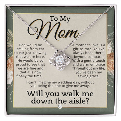 Mom, I'd Love You To Walk Me Down The Aisle - Give Me Away Proposal, Mother of the Bride Gift , Sage Green & Boho Wedding Theme - Liliana and Liam