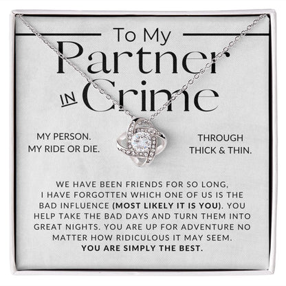 Partner In Crime - For My Best Friend (Female) - Besties, Ride or Die, BFF - Christmas Gift, Birthday Present, Galantines Day Gifts