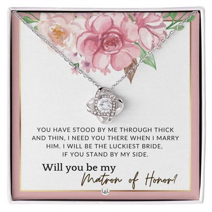 Matron of Honor Proposal Gift - Unique Be My MOH Gift From Bride - Through Thick and Thin , Pink Floral and Boho Wedding Theme - Liliana and Liam