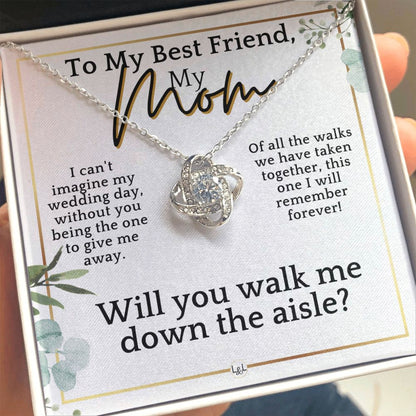 Mom, Please Walk Me Down The Wedding Aisle - Give Me Away Proposal, Mother of the Bride Gift , White and Green, Eucalyptus Wedding - Liliana and Liam