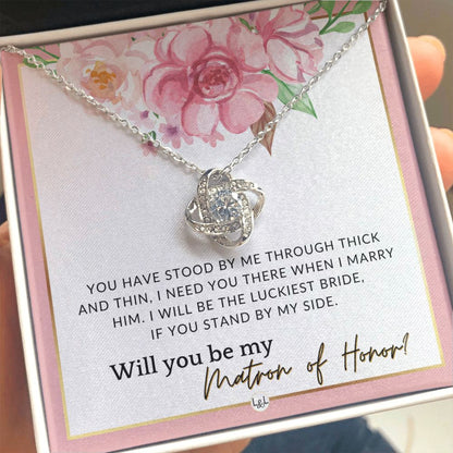 Matron of Honor Proposal Gift - Unique Be My MOH Gift From Bride - Through Thick and Thin , Pink Floral and Boho Wedding Theme - Liliana and Liam