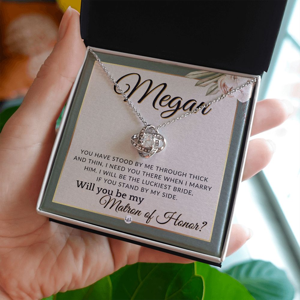 Matron of Honor Proposal Gift, Custom Name - Be My MOH Gift From Bride - Through Thick and Thin , Sage Green & Boho Wedding Theme