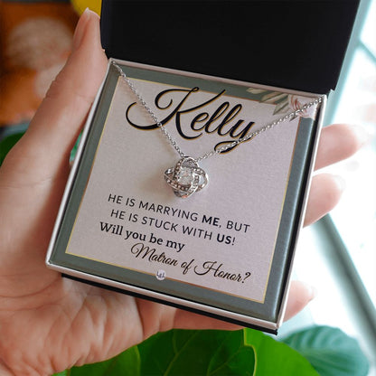Matron of Honor Proposal Gift, Custom Name - Unique Be My MOH Gift From Bride - Stuck With Us , Sage Green & Boho Wedding Theme