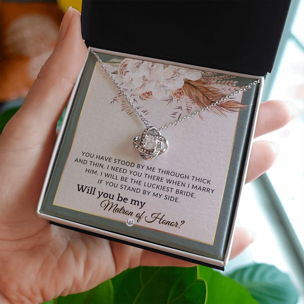Matron of Honour Proposal Gift - Unique Be My MOH Gift From Bride - Through Thick and Thin , Sage Green & Boho Wedding Theme