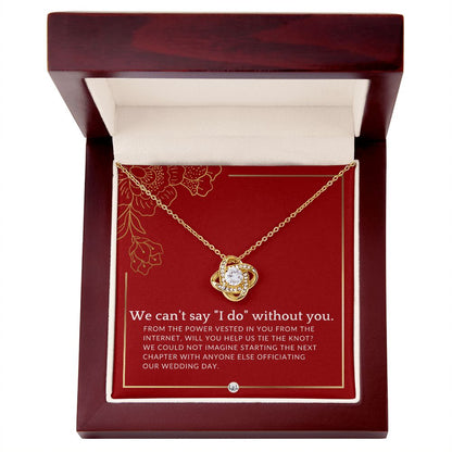 Power Vested In You From The Internet - Elegant Knot Pendant Necklace - Officiant Proposal - Liliana and Liam