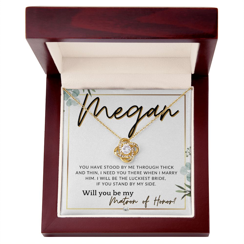 Matron of Honor Proposal Gift, Custom Name - Be My MOH Gift From Bride - Through Thick and Thin , White and Green, Eucalyptus Wedding