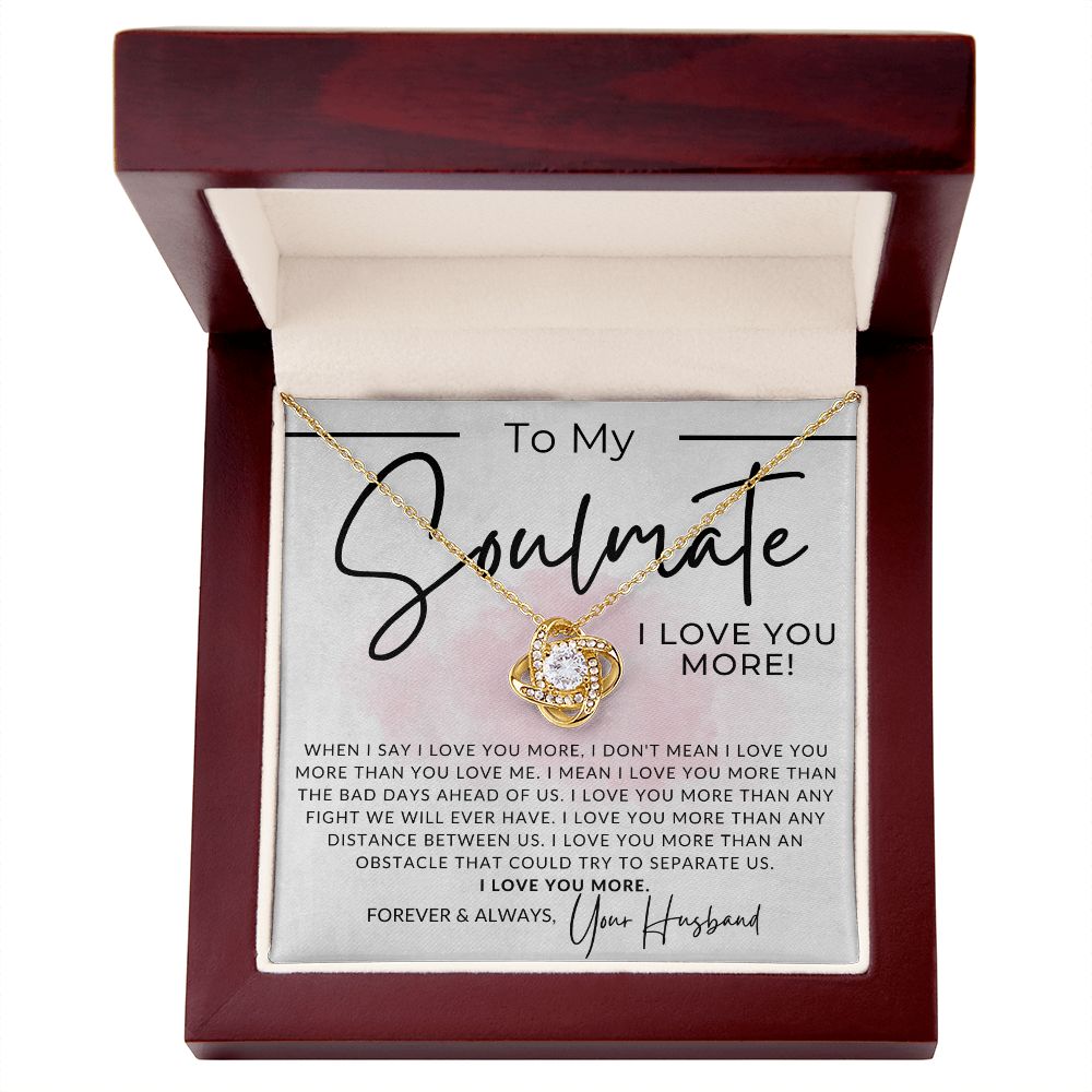 My Soulmate, I Love You More - To My Wife Necklace - From Husband - Christmas Gifts, Birthday Present, Wedding Anniversary Gift, Valentine's Day