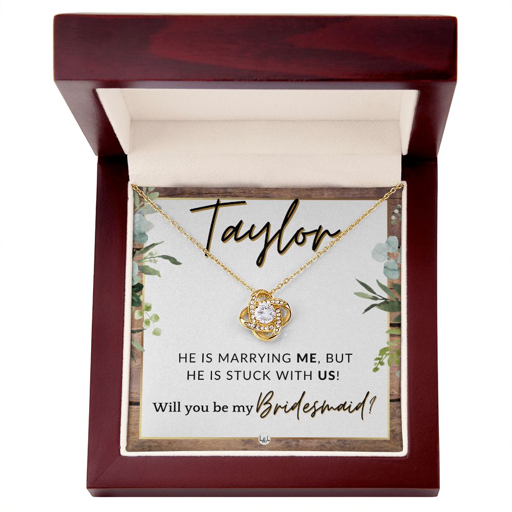 Bridesmaid Proposal Custom Name - Wedding Party Jewelry Accessories From Bride - Stuck With US , Rustic and Wood Wedding Theme