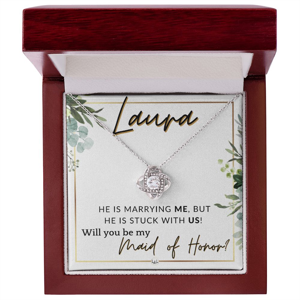 Maid of Honor Proposal, Custom Name - Be My Maid Of Honor - Wedding Party MOH - Stuck with US , White and Green, Eucalyptus Wedding