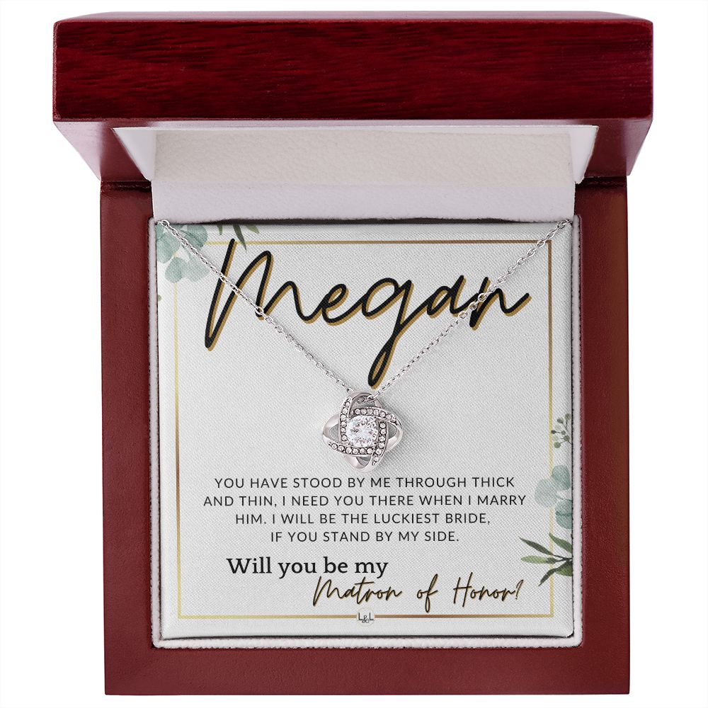Matron of Honor Proposal Gift, Custom Name - Be My MOH Gift From Bride - Through Thick and Thin , White and Green, Eucalyptus Wedding