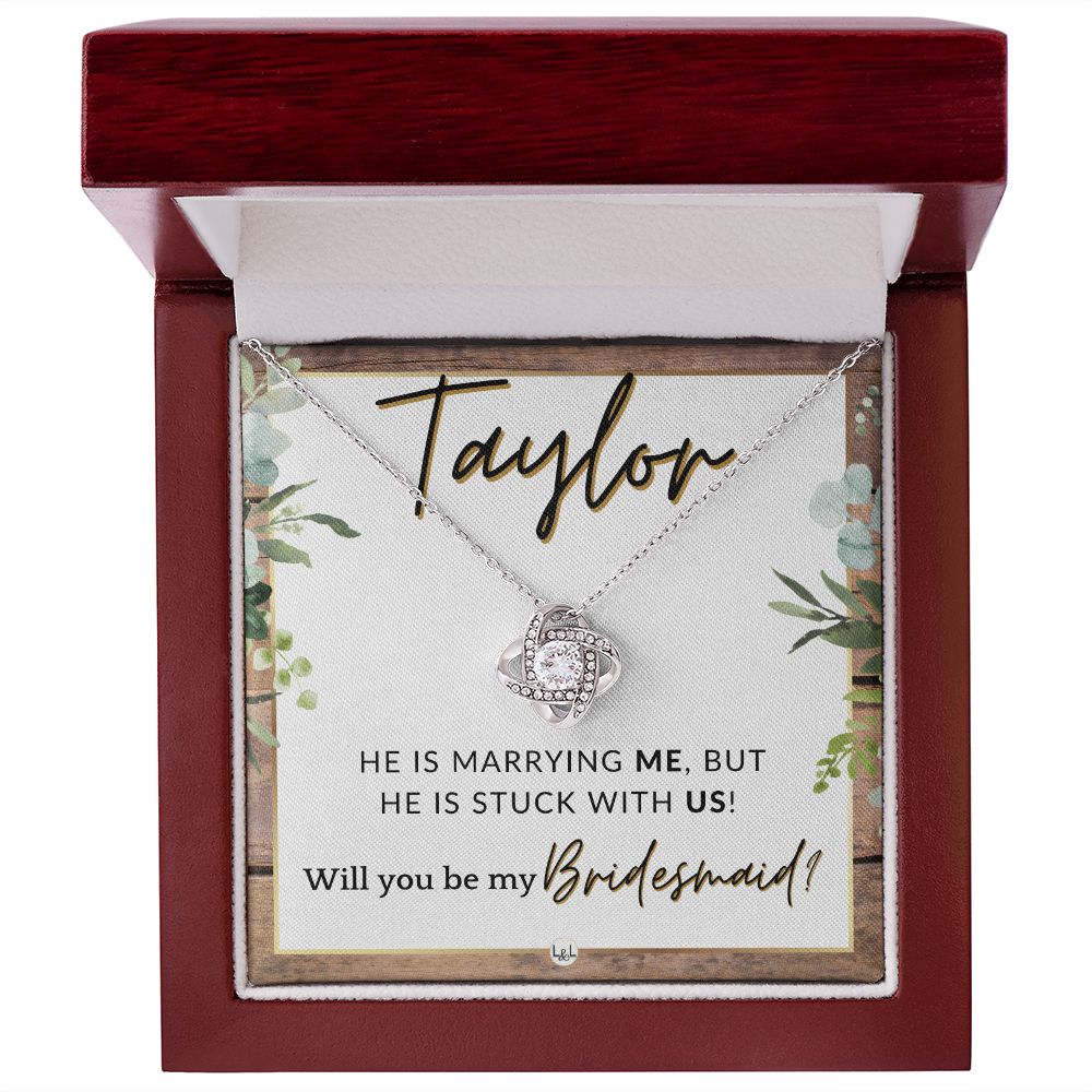 Bridesmaid Proposal Custom Name - Wedding Party Jewelry Accessories From Bride - Stuck With US , Rustic and Wood Wedding Theme
